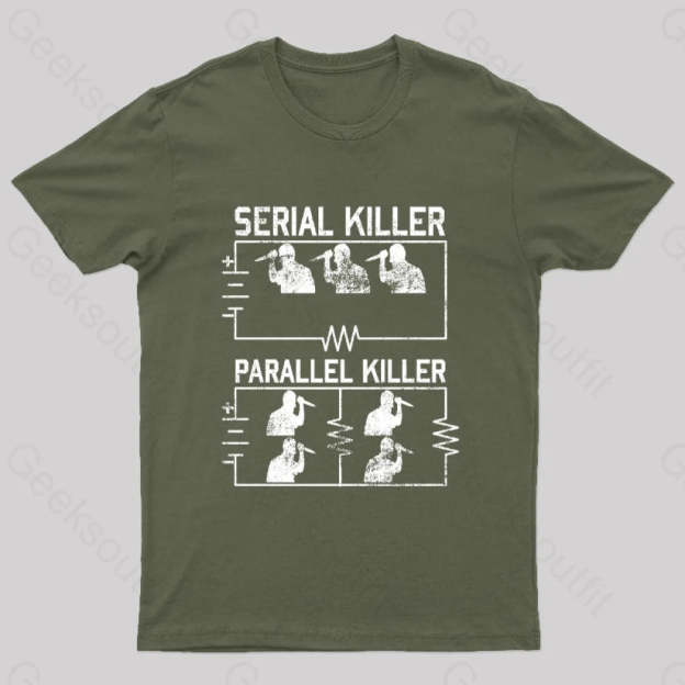 Electrical Circuit Serial Parallell Killer Geek T-Shirt Army Green / S