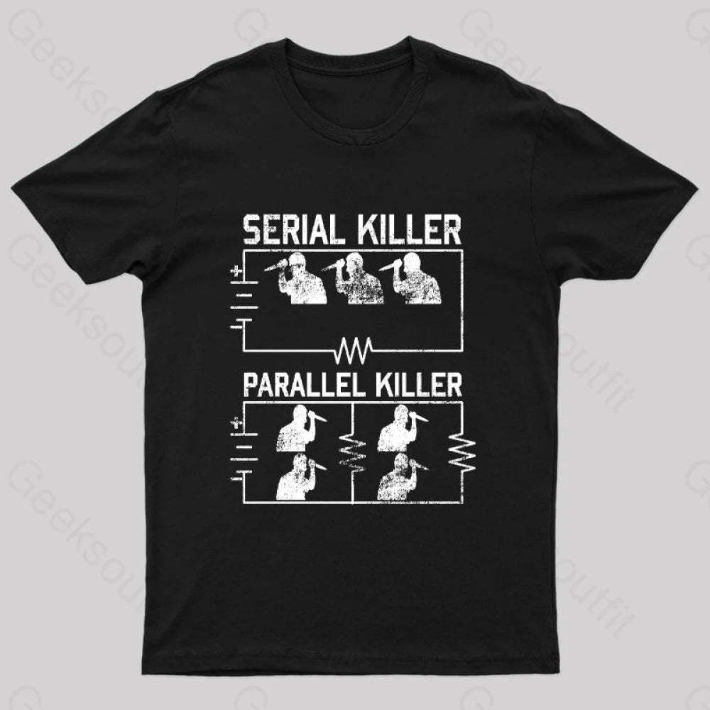 Electrical Circuit Serial Parallell Killer Geek T-Shirt Black / S