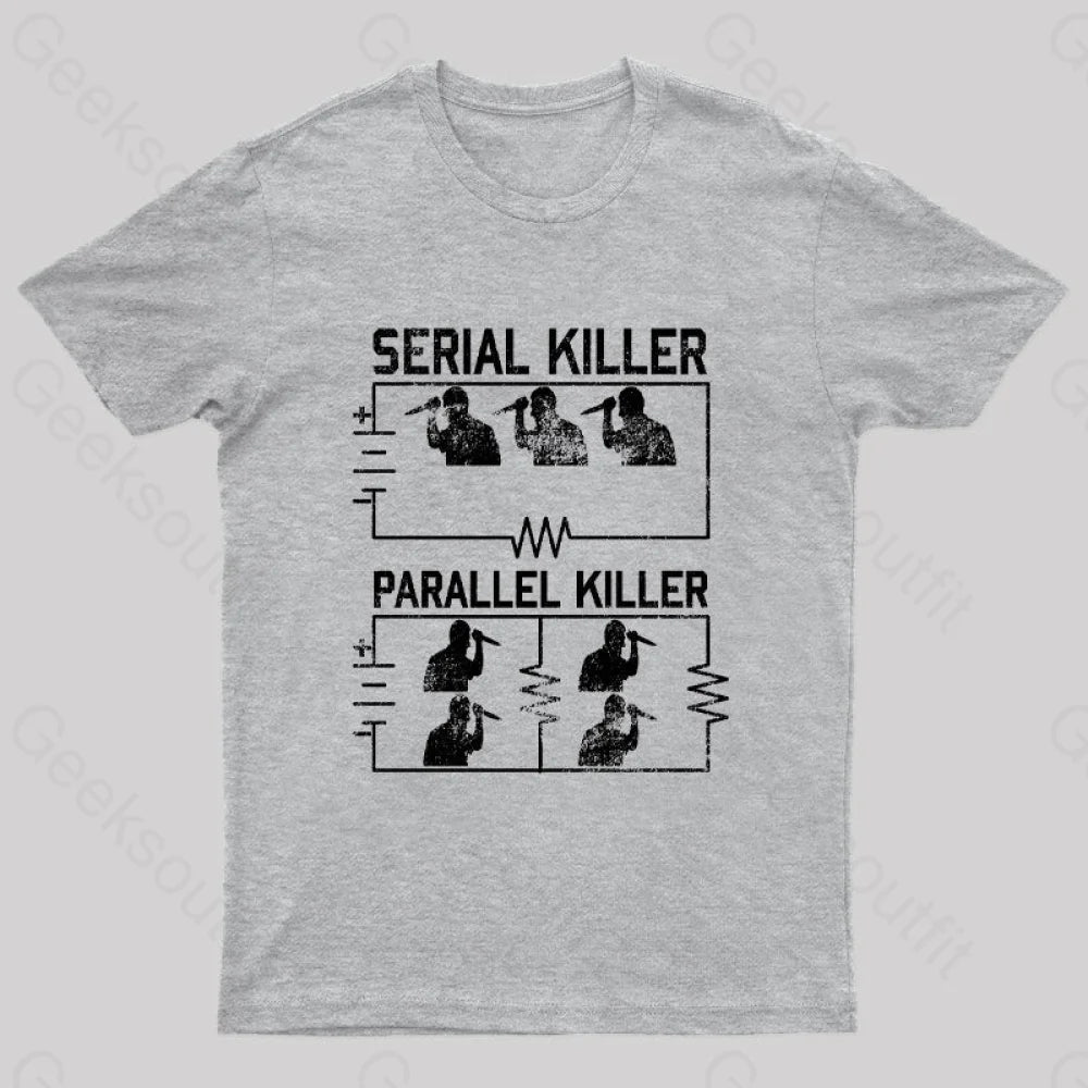 Electrical Circuit Serial Parallell Killer Geek T-Shirt Grey / S