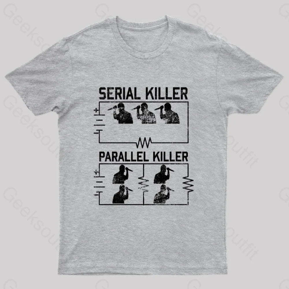 Electrical Circuit Serial Parallell Killer Geek T-Shirt Grey / S