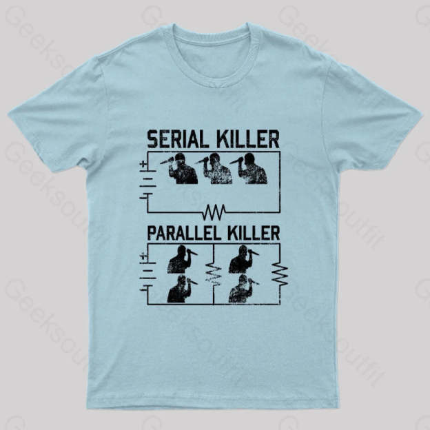Electrical Circuit Serial Parallell Killer Geek T-Shirt Light Blue / S