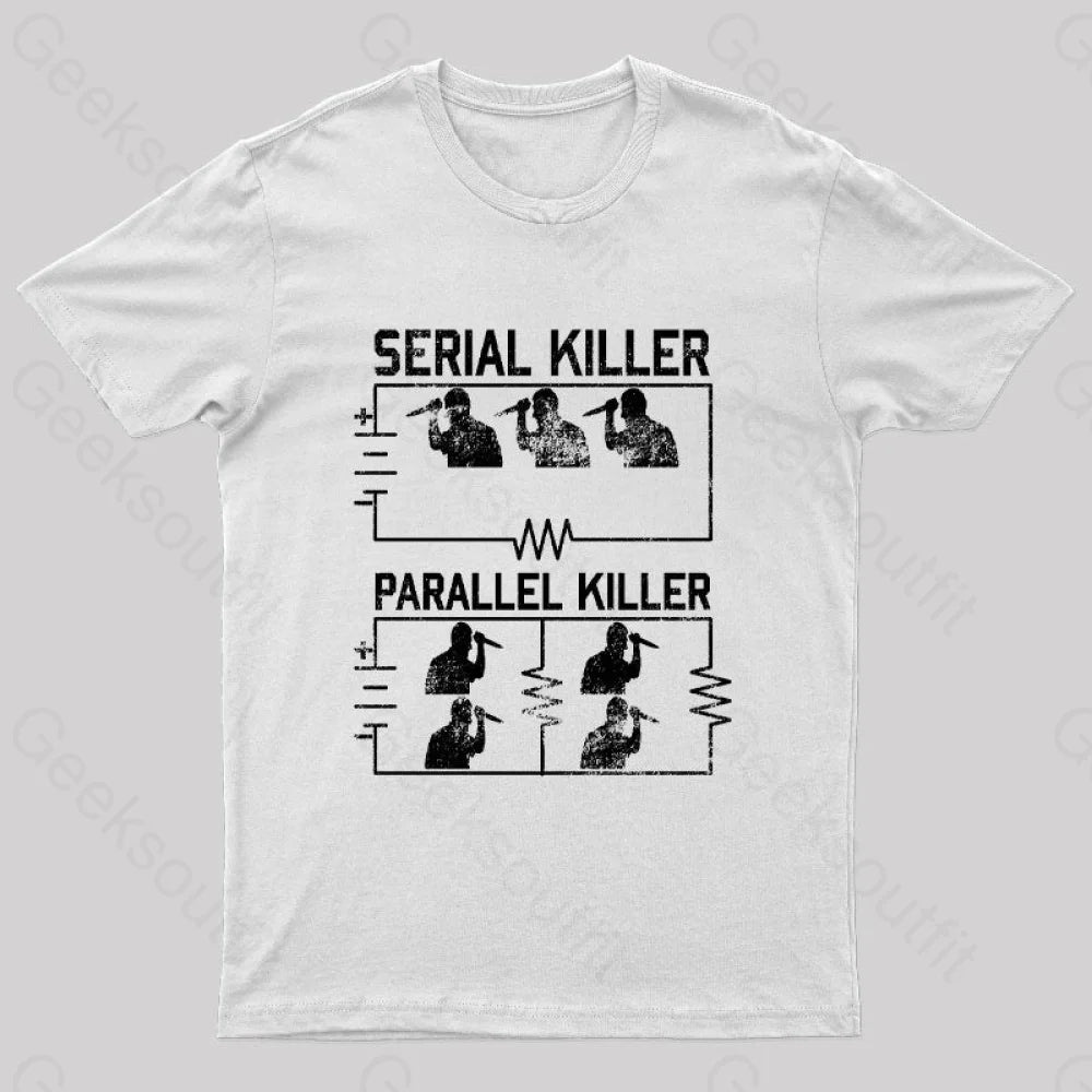 Electrical Circuit Serial Parallell Killer Geek T-Shirt White / S
