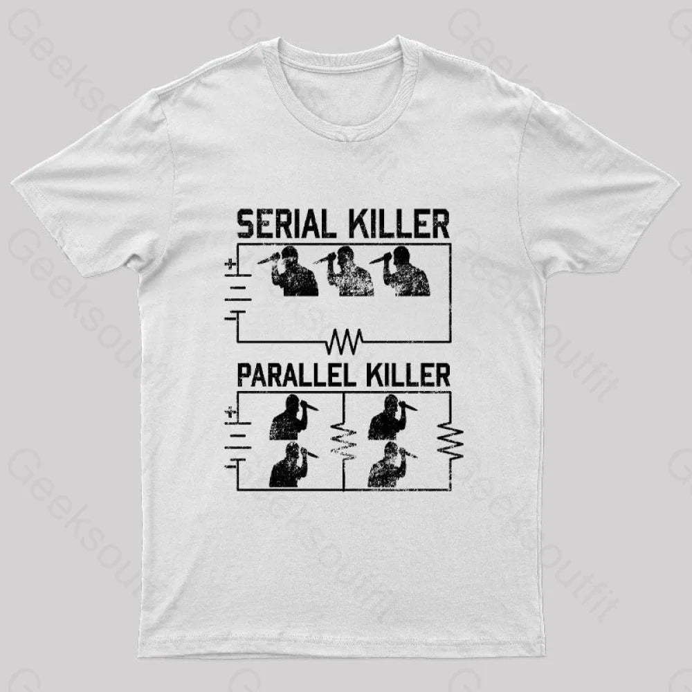 Electrical Circuit Serial Parallell Killer Geek T-Shirt White / S
