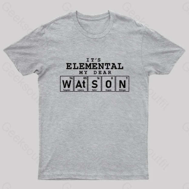 Elemental My Dear Watson Geek T-Shirt Grey / S
