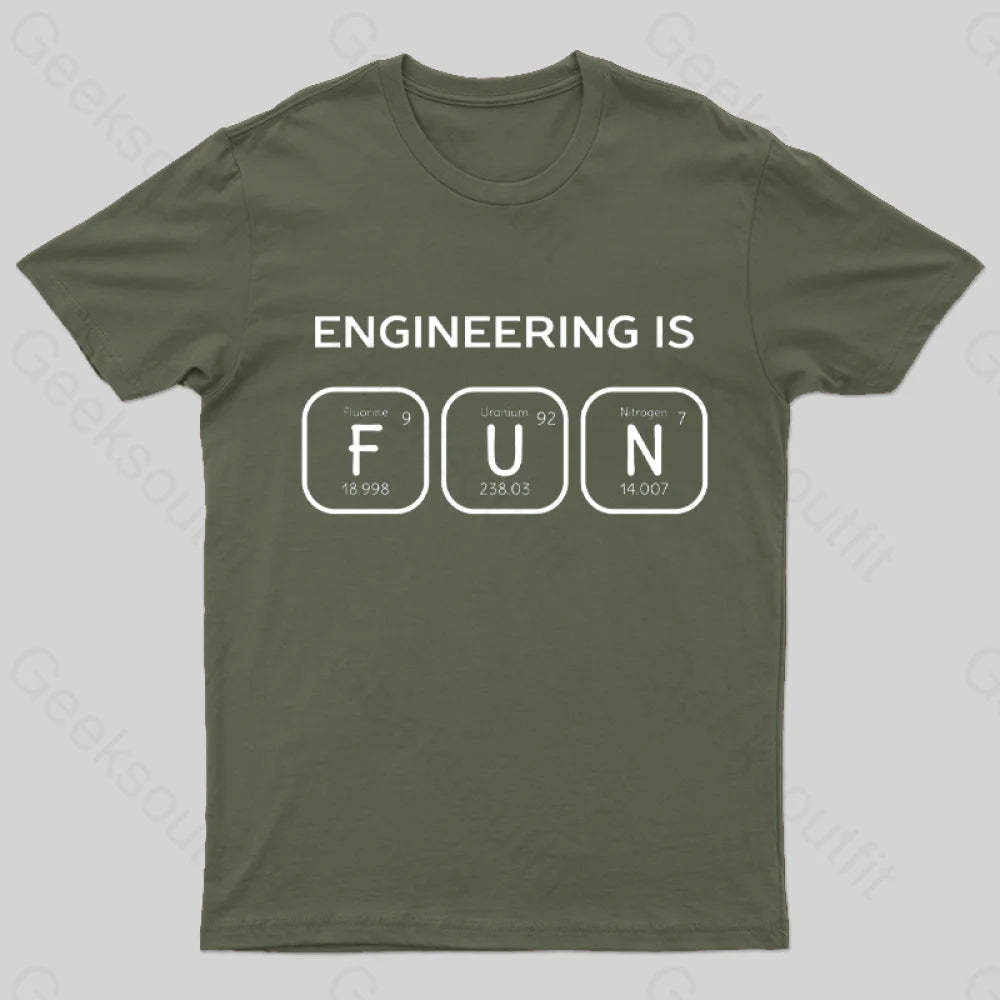 Engineering Is Fun T-Shirt Army Green / S