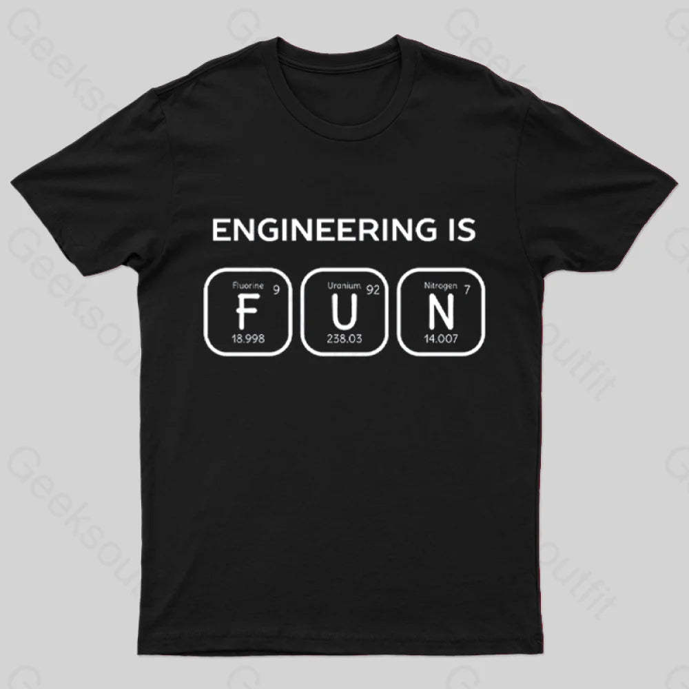 Engineering Is Fun T-Shirt Black / S