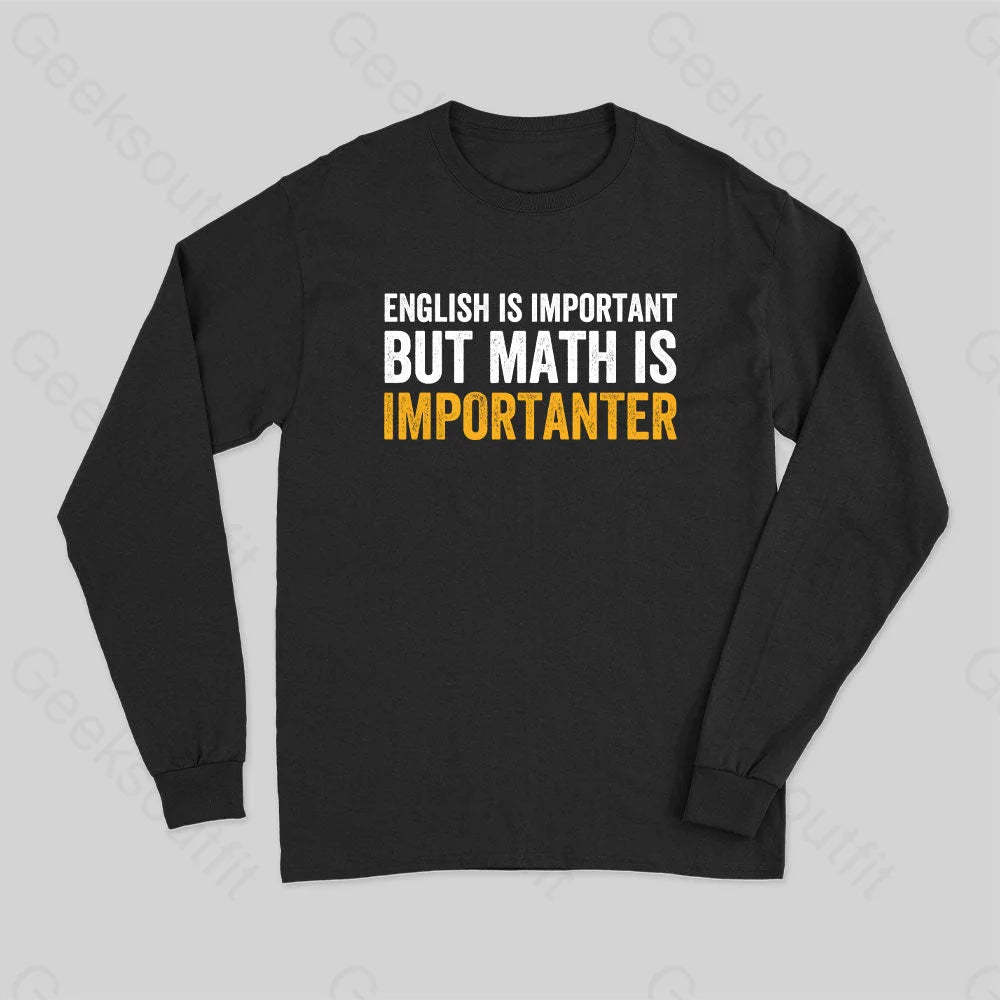English Is Important But Math Importanter Long Sleeve T-Shirt Black / S