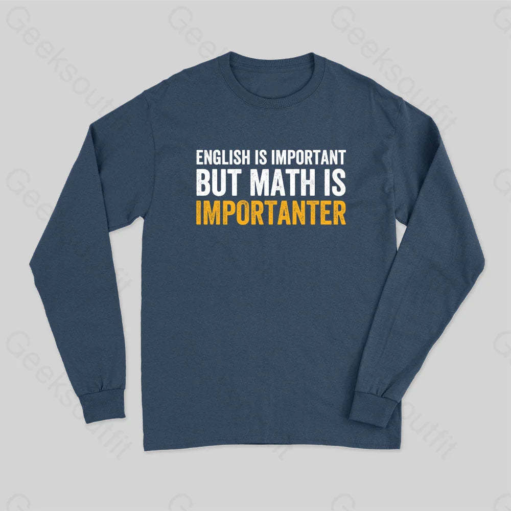 English Is Important But Math Importanter Long Sleeve T-Shirt Navy / S