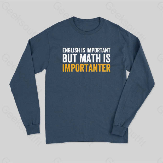 English Is Important But Math Importanter Long Sleeve T-Shirt Navy / S