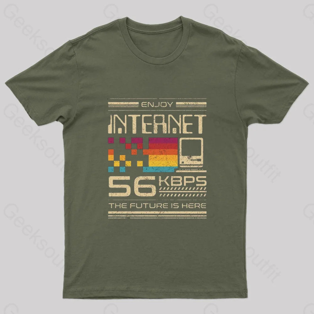 Enjoy Internet 56 Kbps The Future Is Here Nerd T-Shirt Army Green / S