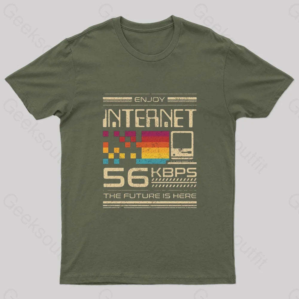 Enjoy Internet 56 Kbps The Future Is Here Nerd T-Shirt Army Green / S