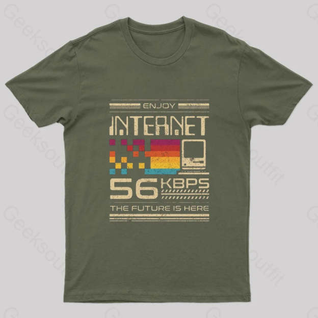 Enjoy Internet 56 Kbps The Future Is Here Nerd T-Shirt Army Green / S
