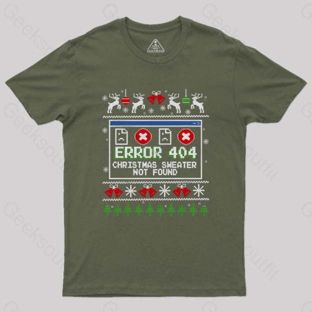 Error 404 Christmas Sweater Not Found Geek T-Shirt Army Green / S