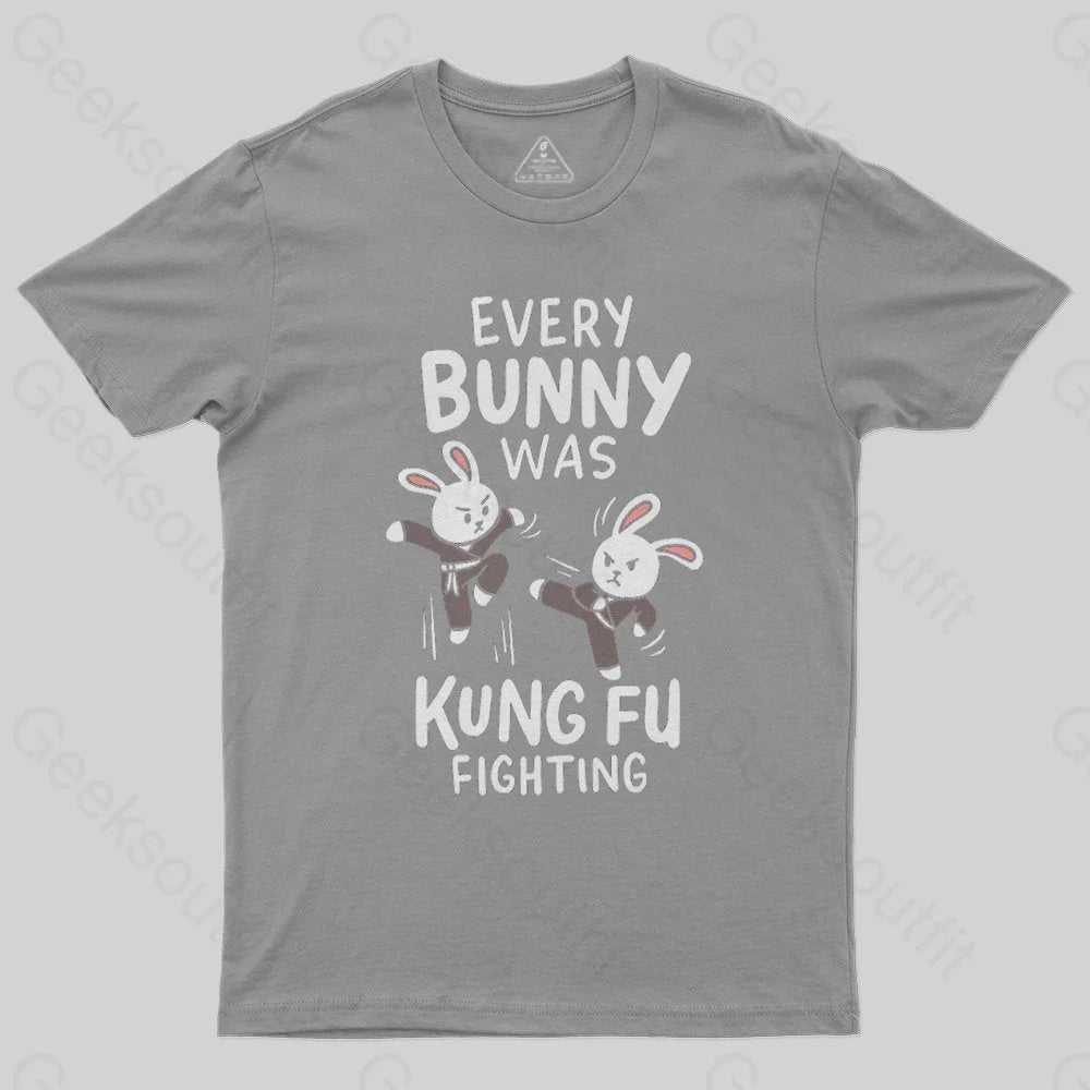 Every Bunny Was Kung Fu Fighting T-Shirt - Geeksoutfit