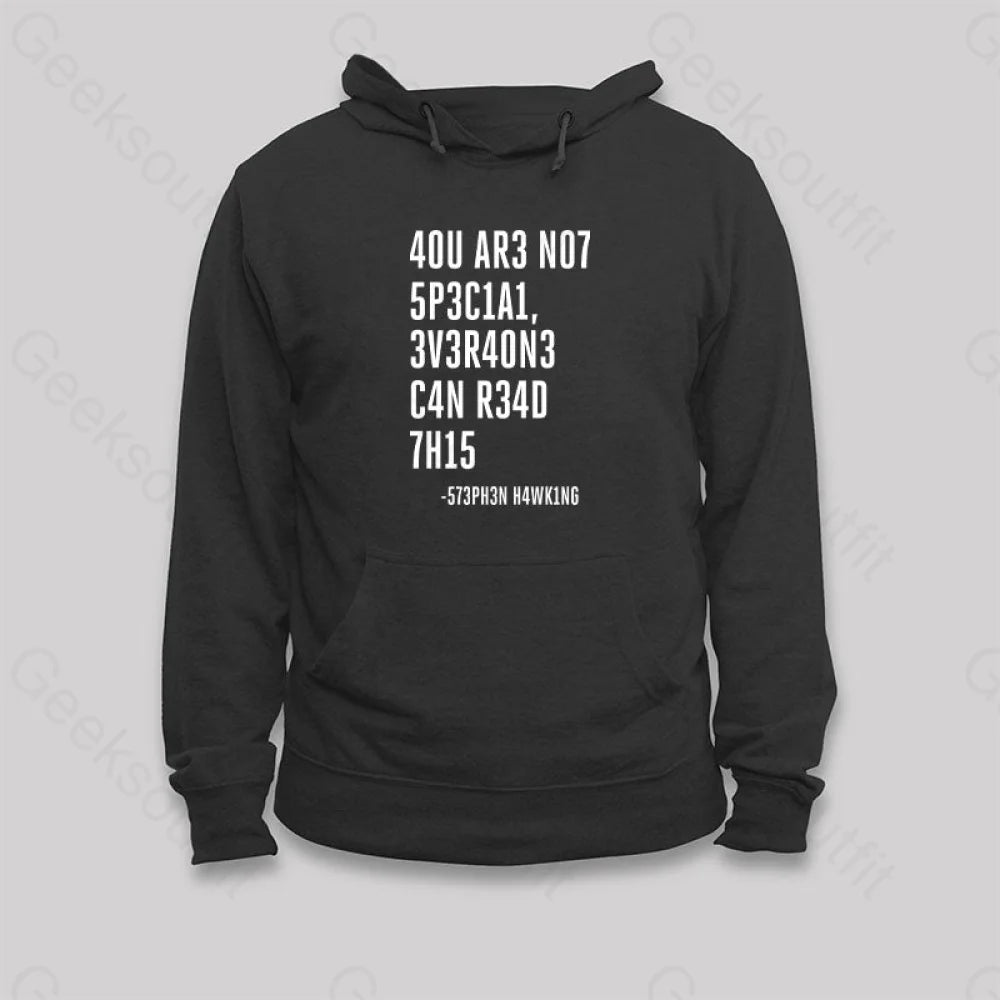Everyone Can Read This A You Are Not Special Hoodie Black / S