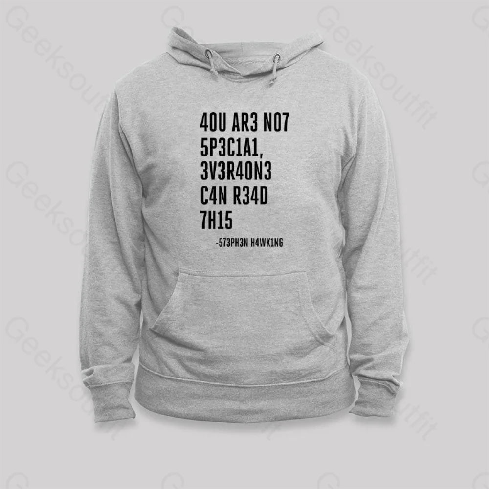 Everyone Can Read This A You Are Not Special Hoodie Grey / S