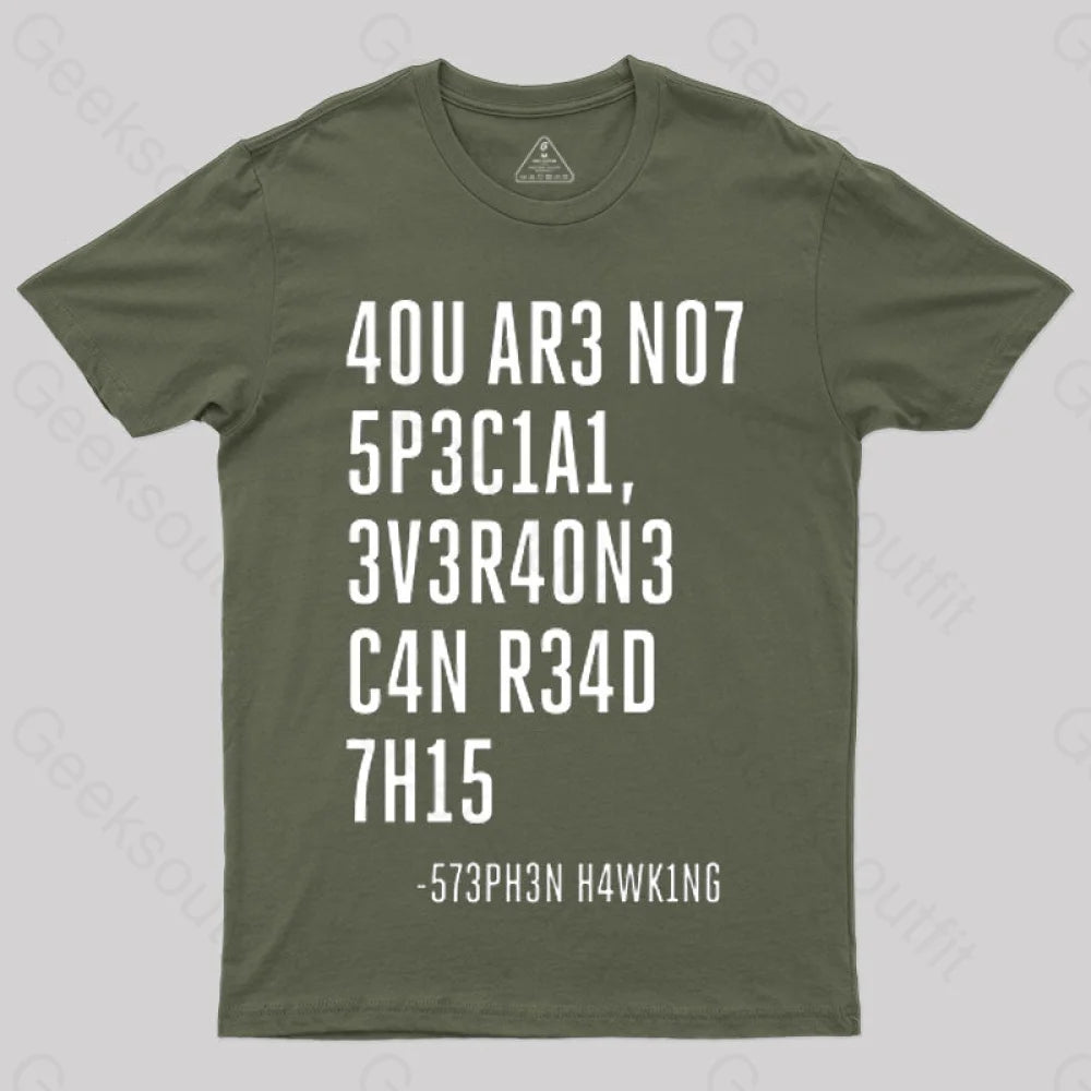 Everyone Can Read This A You Are Not Special T-Shirt Army Green / S