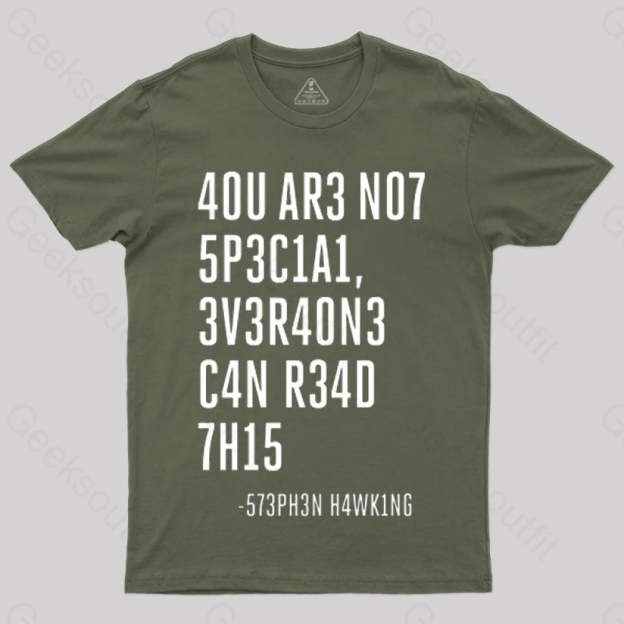 Everyone Can Read This A You Are Not Special T-Shirt Army Green / S