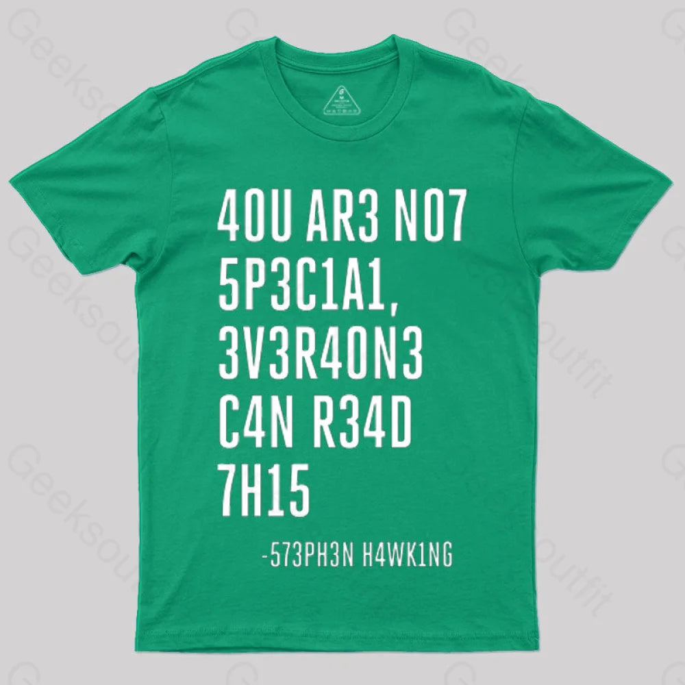Everyone Can Read This A You Are Not Special T-Shirt Green / S