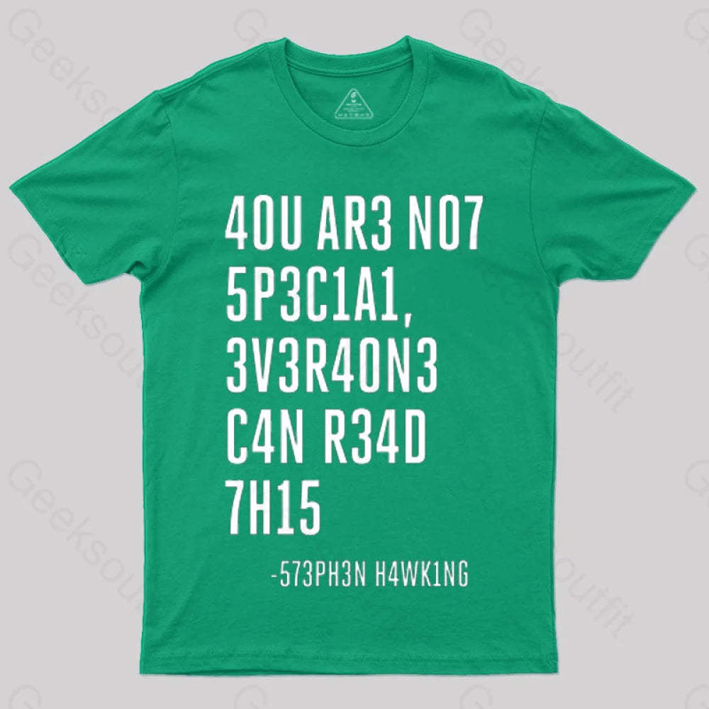 Everyone Can Read This A You Are Not Special T-Shirt Green / S