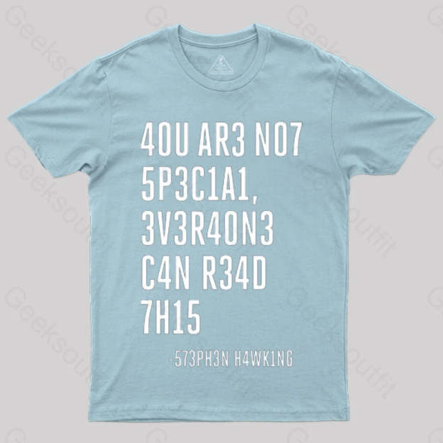 Everyone Can Read This A You Are Not Special T-Shirt Light Blue / S