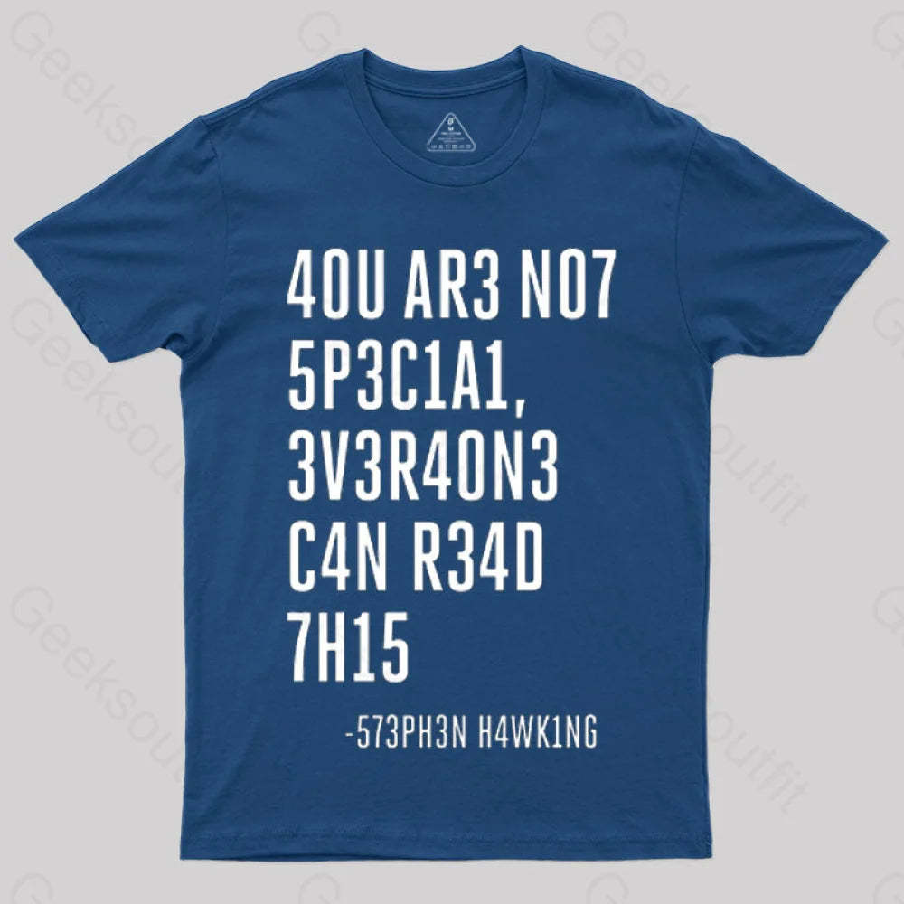 Everyone Can Read This A You Are Not Special T-Shirt Navy / S