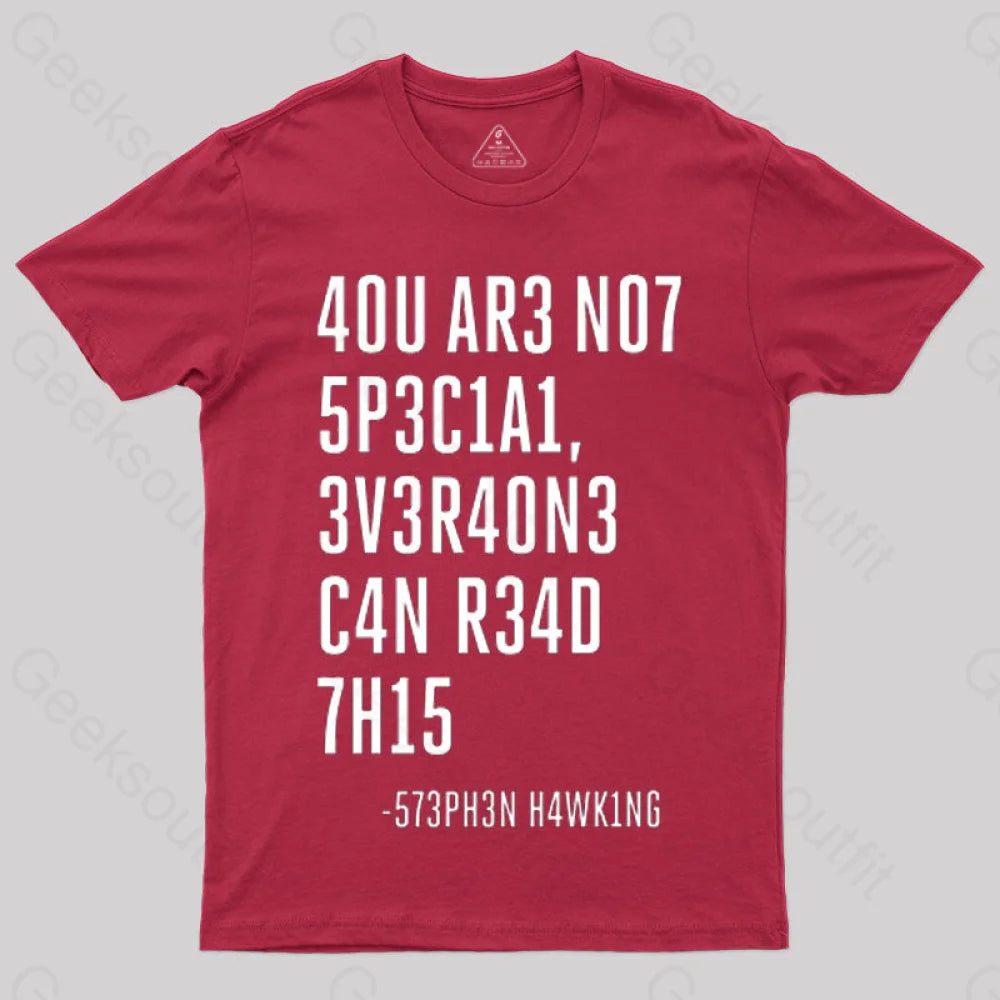 Everyone Can Read This A You Are Not Special T-Shirt Red / S