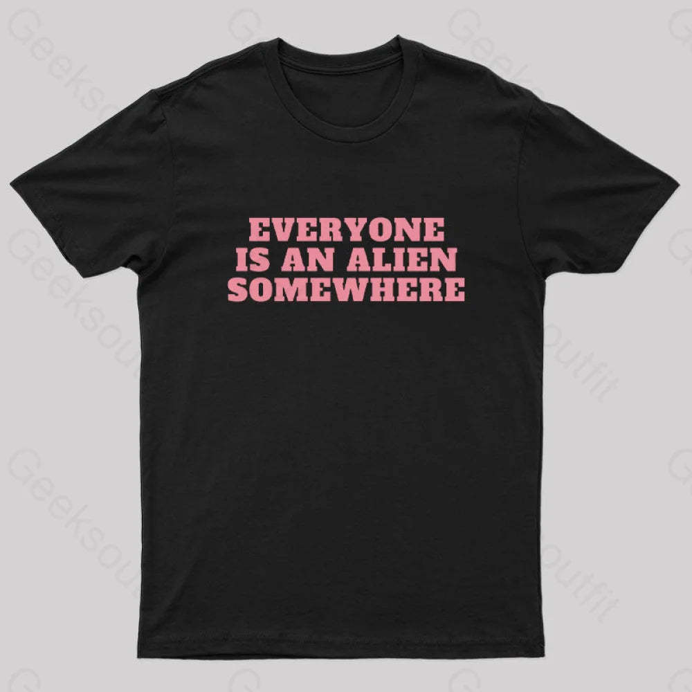 Everyone Is An Alien Somewhere Nerd T-Shirt Black / S