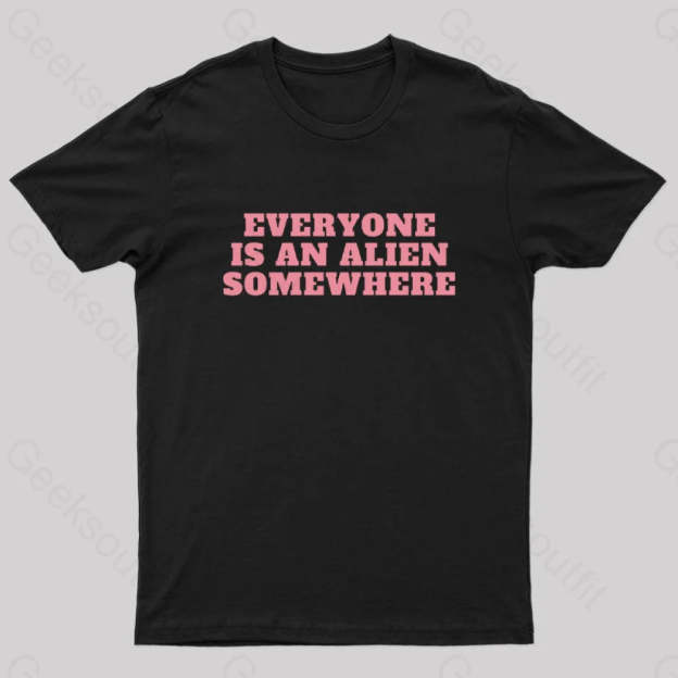 Everyone Is An Alien Somewhere Nerd T-Shirt Black / S