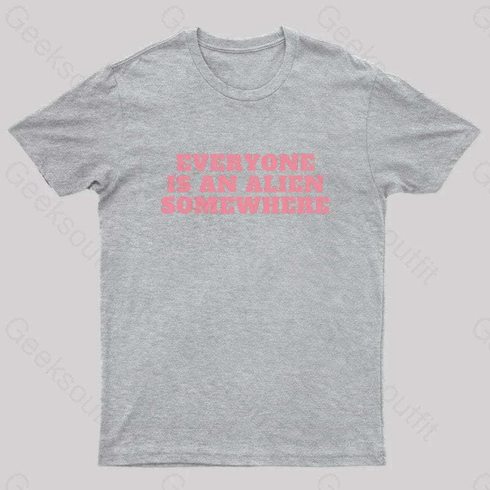 Everyone Is An Alien Somewhere Nerd T-Shirt Grey / S