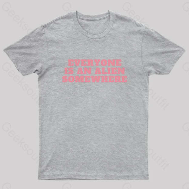 Everyone Is An Alien Somewhere Nerd T-Shirt Grey / S