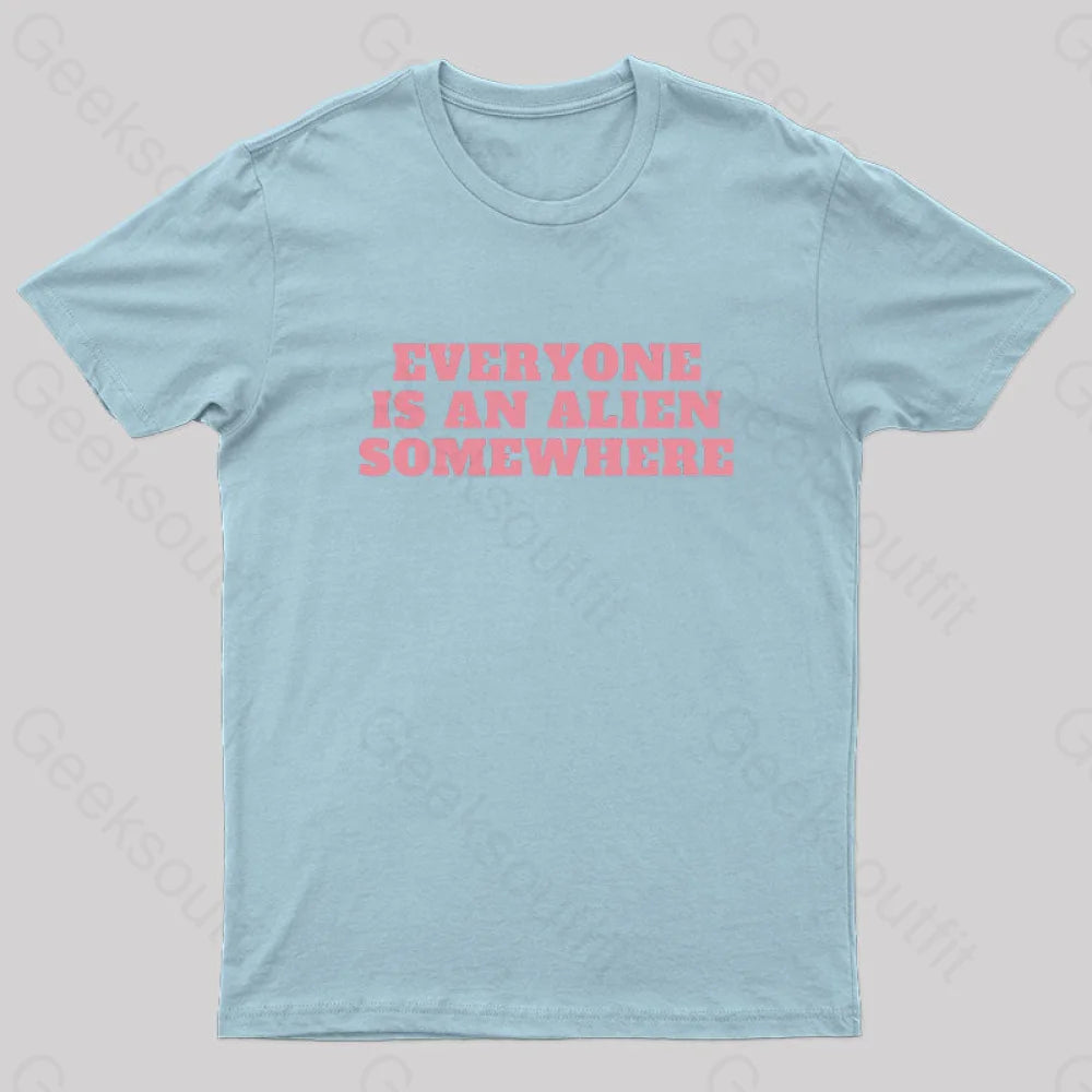 Everyone Is An Alien Somewhere Nerd T-Shirt Light Blue / S
