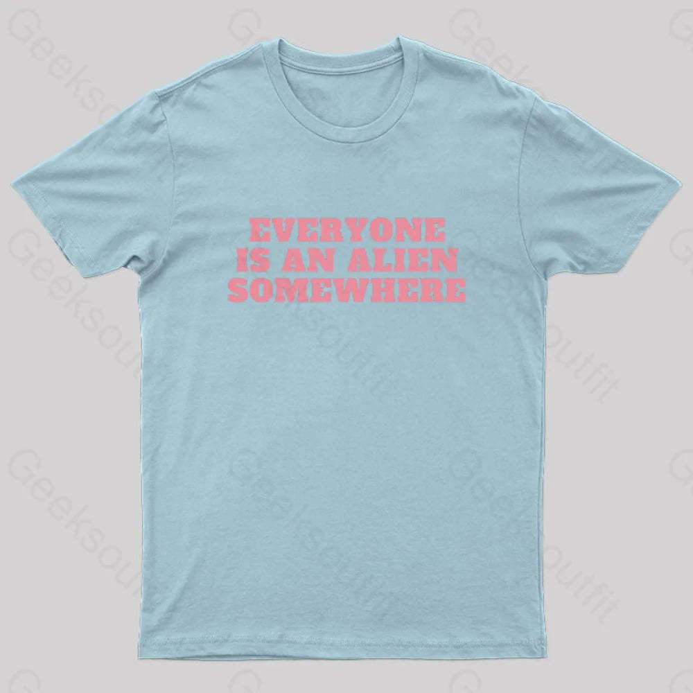 Everyone Is An Alien Somewhere Nerd T-Shirt Light Blue / S