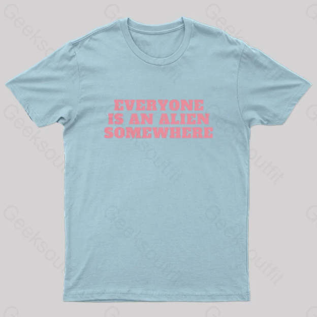 Everyone Is An Alien Somewhere Nerd T-Shirt Light Blue / S