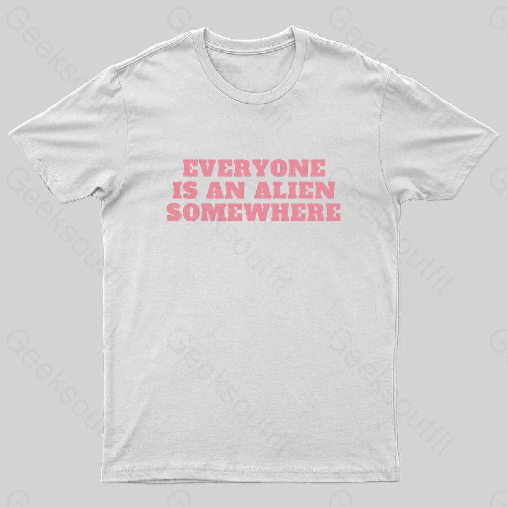 Everyone Is An Alien Somewhere Nerd T-Shirt White / S