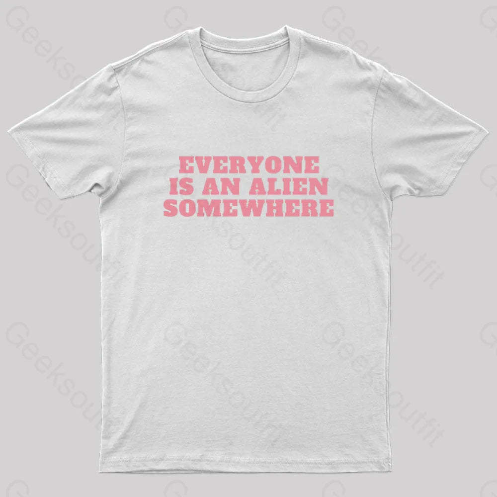 Everyone Is An Alien Somewhere Nerd T-Shirt White / S