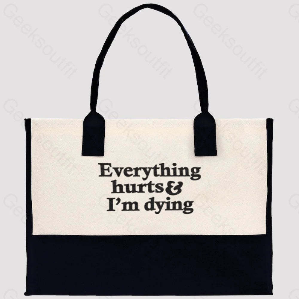 Everything Hurts And I’m Dying Cotton Tote Bag