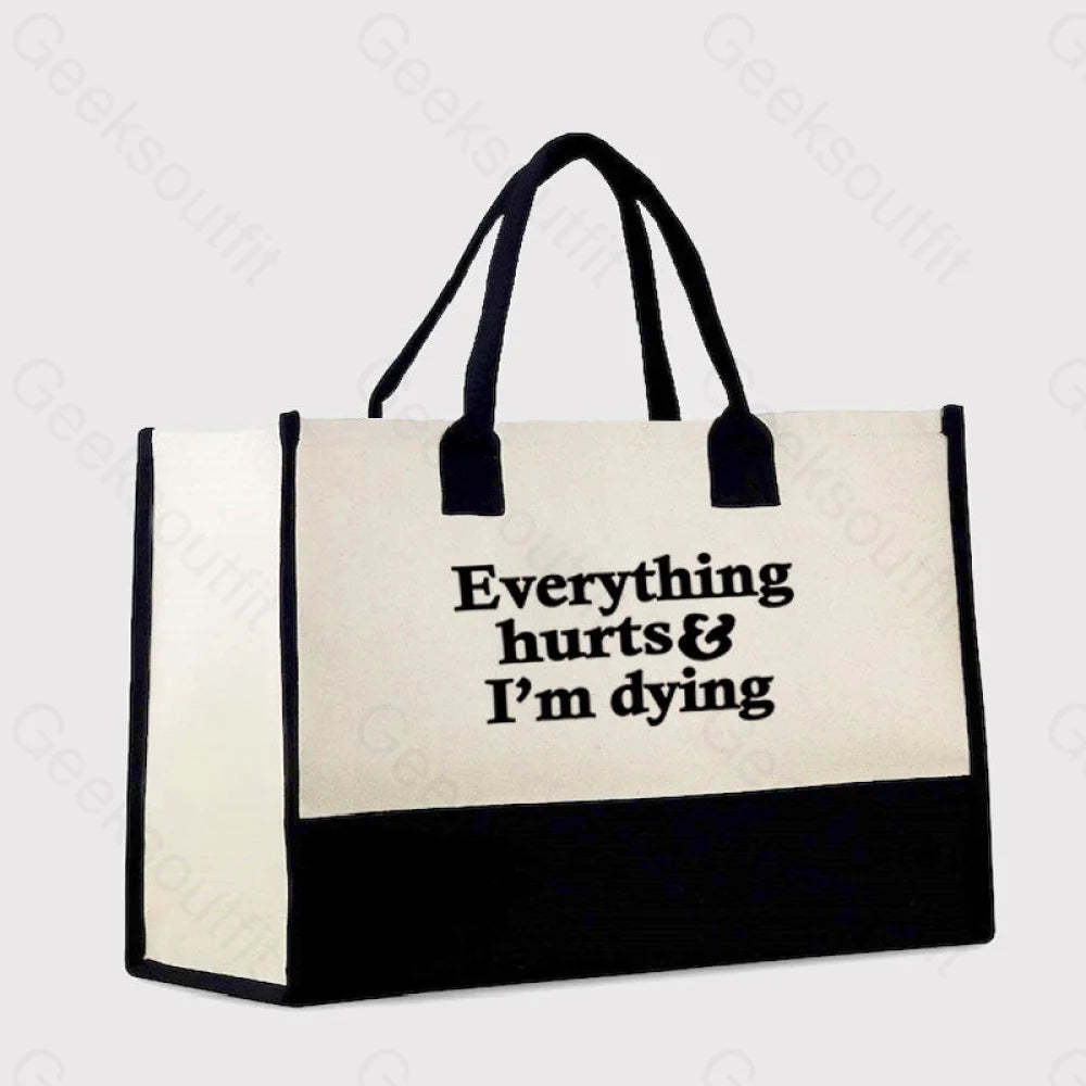 Everything Hurts And I’m Dying Cotton Tote Bag White