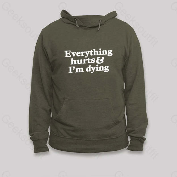 Everything Hurts And I¡¯m Dying Hoodie Army Green / S