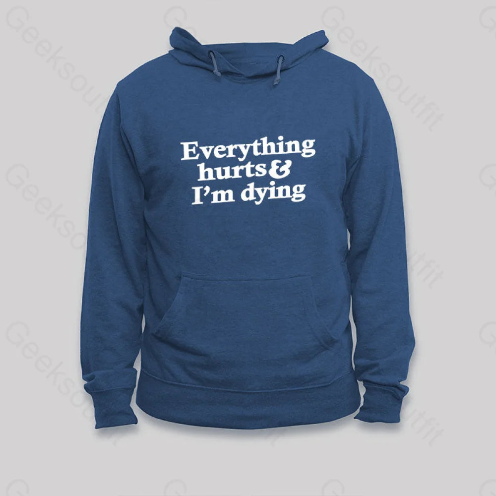 Everything Hurts And I¡¯m Dying Hoodie Dark Blue / S