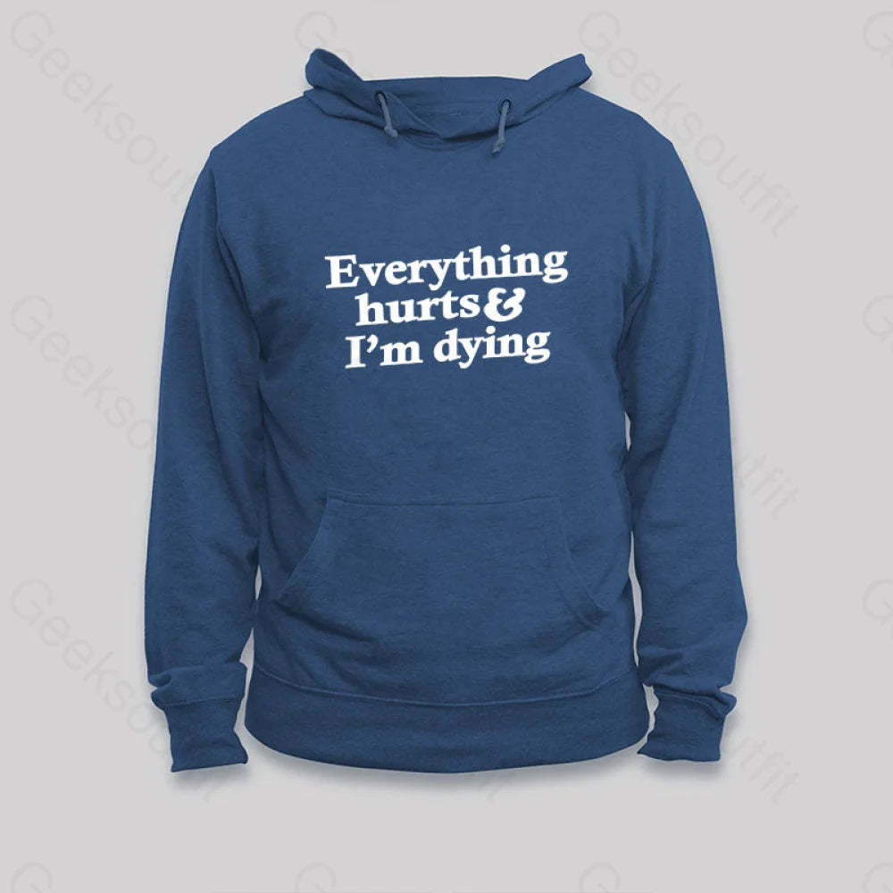 Everything Hurts And I¡¯m Dying Hoodie Dark Blue / S