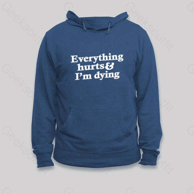 Everything Hurts And I¡¯m Dying Hoodie Dark Blue / S