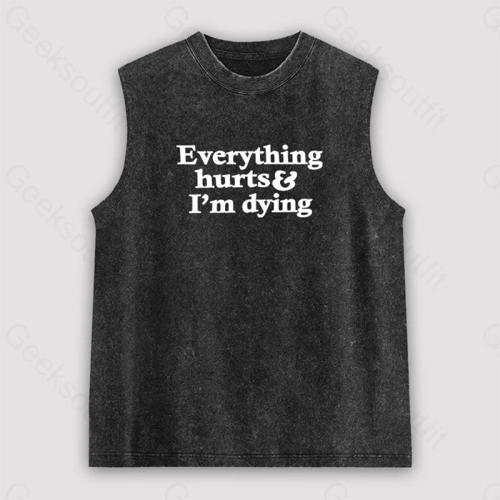 Everything Hurts And I’m Dying Unisex Washed Tank Black / S