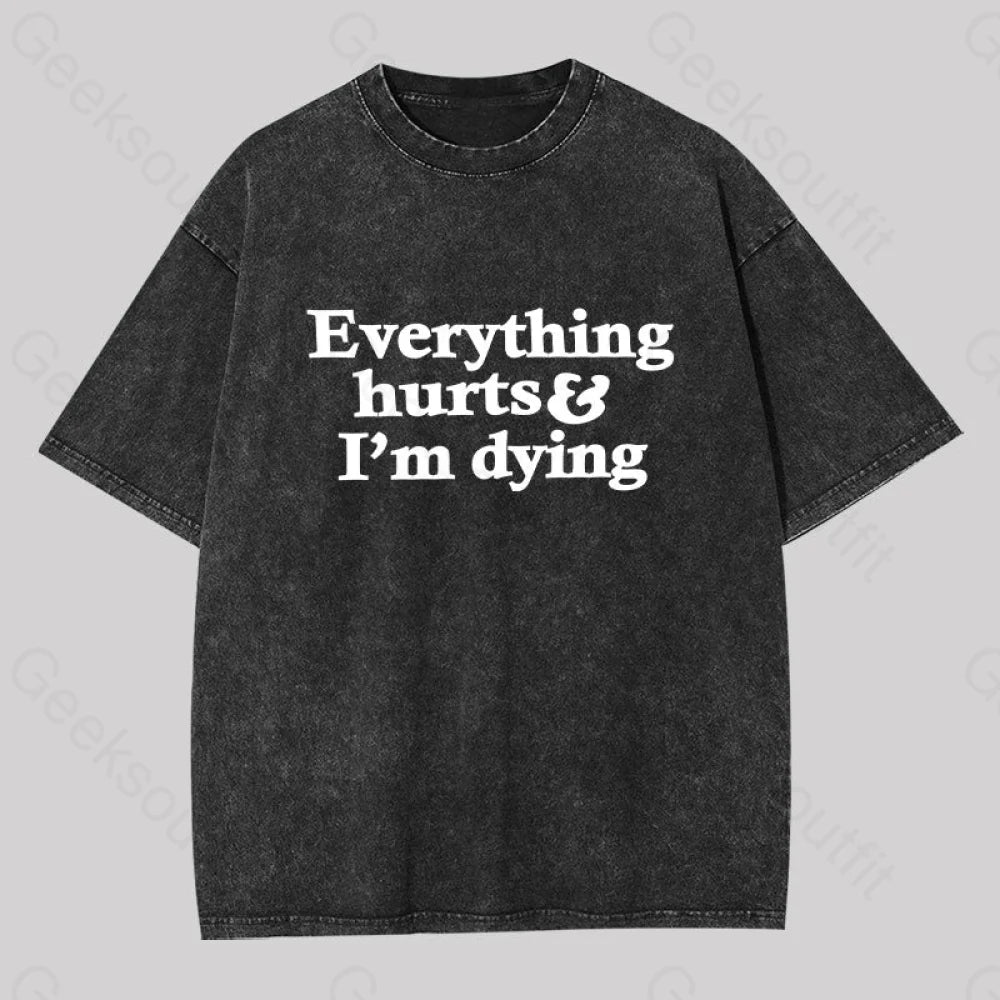Everything Hurts And I?��m Dying Washed T-Shirt Black / S