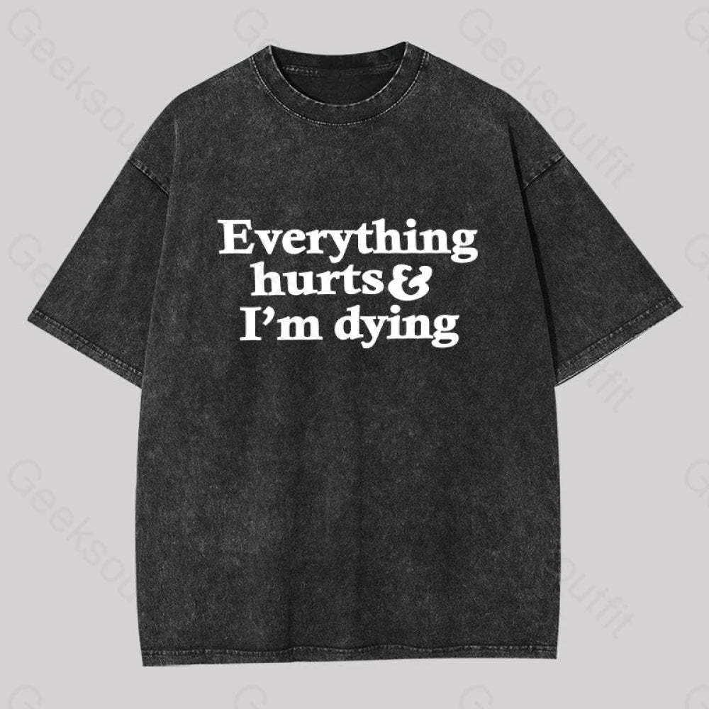 Everything Hurts And I?��m Dying Washed T-Shirt Black / S