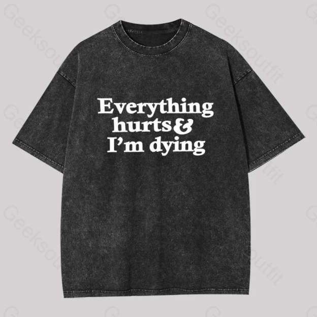 Everything Hurts And I?��m Dying Washed T-Shirt Black / S