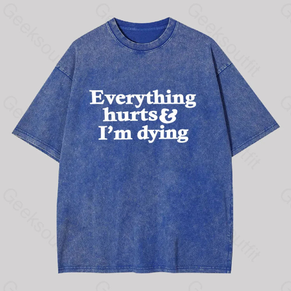 Everything Hurts And I?��m Dying Washed T-Shirt Blue / S