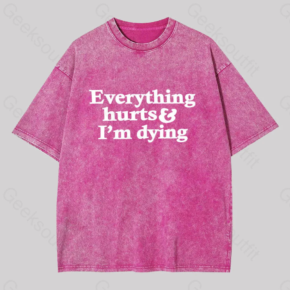Everything Hurts And I?��m Dying Washed T-Shirt Rose Red / S