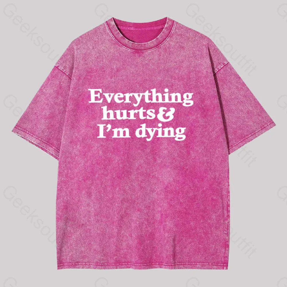 Everything Hurts And I?��m Dying Washed T-Shirt Rose Red / S