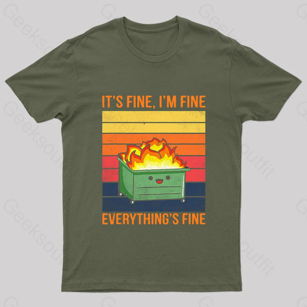 Everything Is Fine Geek T-Shirt Army Green / S